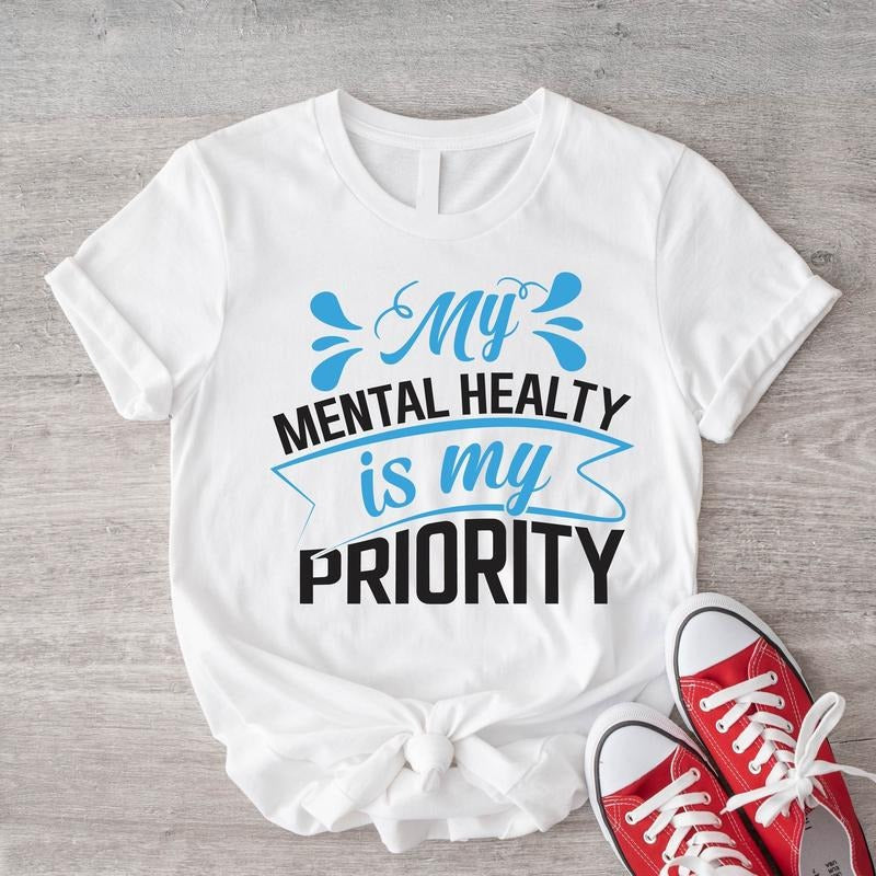 My Mental Health Is Priority Motivational Self Love - Adult & Kids T-Shirts, Sweatshirts & Hoodies apparel design preview 1