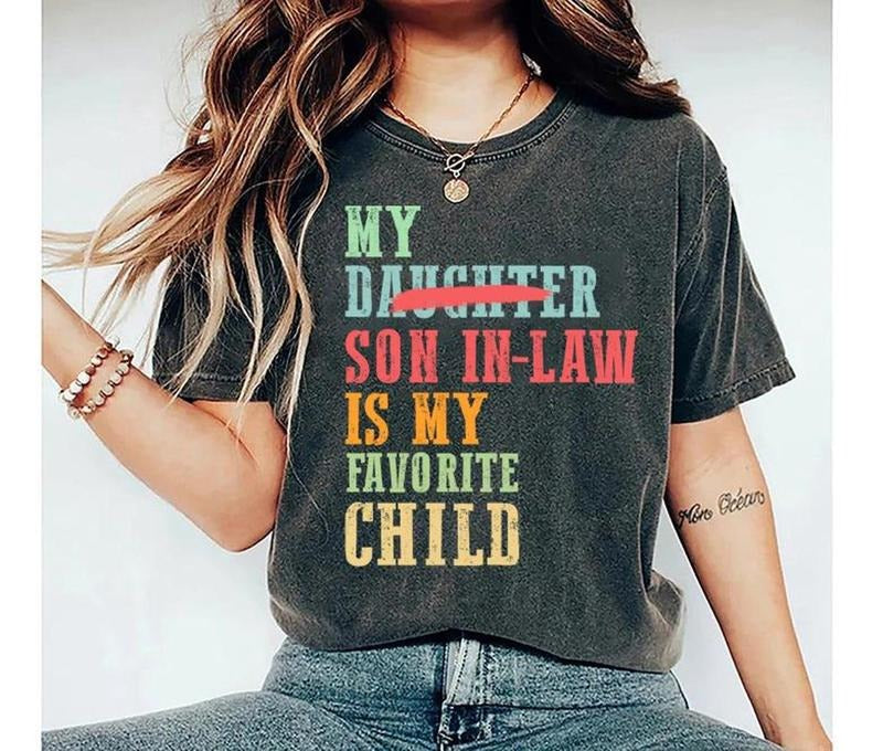 My Son Law Is Favorite Child Father - Adult & Kids T-Shirts, Sweatshirts & Hoodies apparel design preview 1