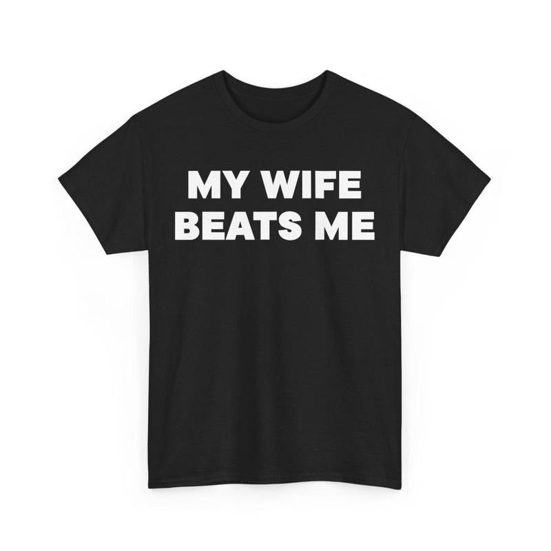 My Wife Beats Me Funny Husband - Adult & Kids T-Shirts, Sweatshirts & Hoodies apparel design preview 1