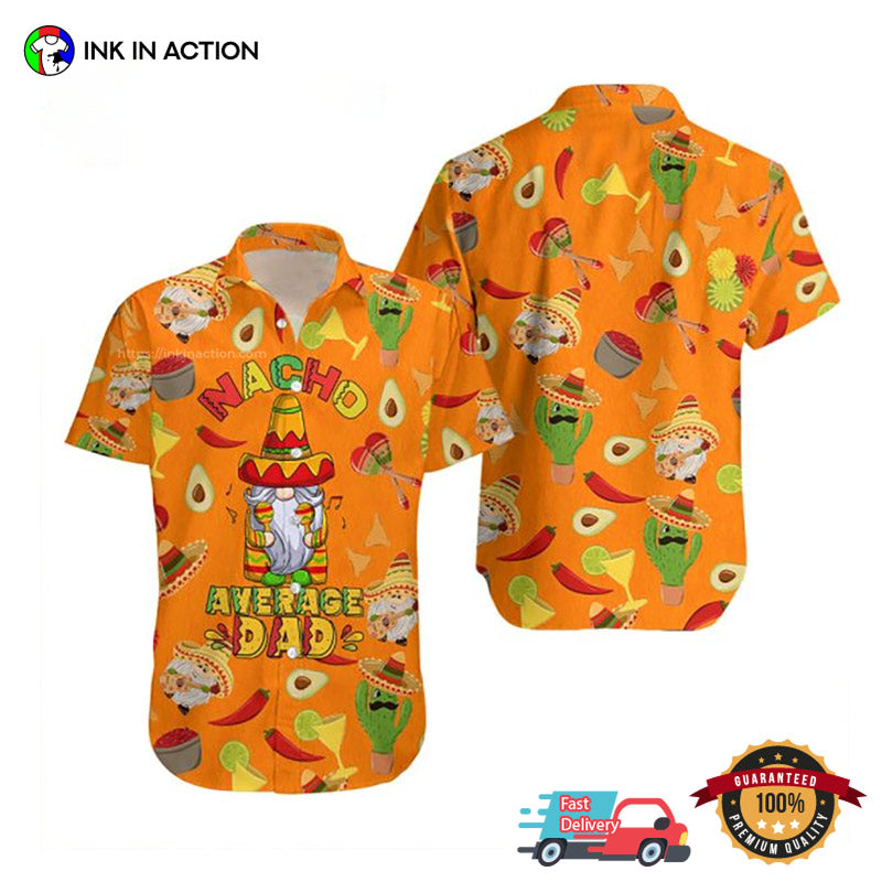 Nacho Average Dad Nachos Day Hawaiian - Adult & Kids T-Shirts, Sweatshirts & Hoodies apparel design preview 1