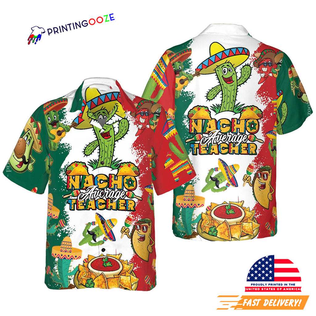 Nacho Average Teacher Hawaiian - Adult & Kids T-Shirts, Sweatshirts & Hoodies apparel design preview 1