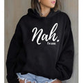 Nah I'M Good Funny Casual Street Fleece Fabric Hooded - Adult & Kids T-Shirts, Sweatshirts & Hoodies apparel design preview 1