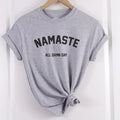 Namaste All Damn Day Yoga Meditation Love Relaxed Fit - Adult & Kids T-Shirts, Sweatshirts & Hoodies apparel design preview 1