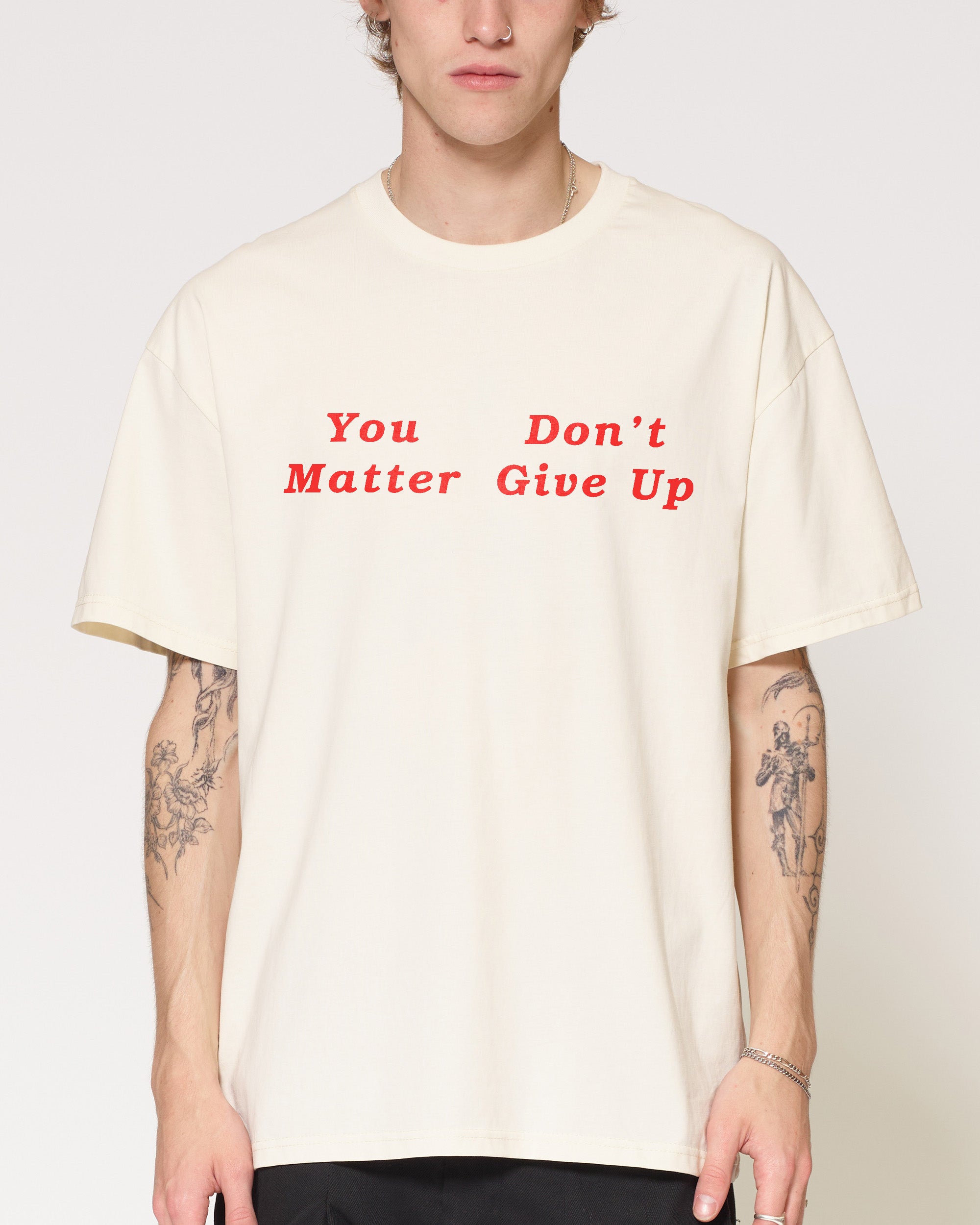 You Don't Matter Give Up - Adult & Kids T-Shirts, Sweatshirts & Hoodies apparel design preview 1