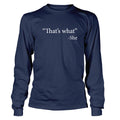 That's What She Said - Adult & Kids T-Shirts, Sweatshirts & Hoodies apparel design preview 1