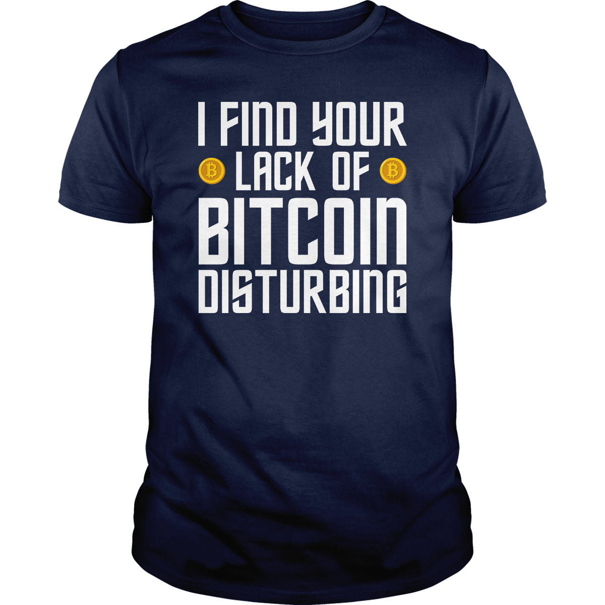 I Find Your Lack of Bitcoin - Adult & Kids T-Shirts, Sweatshirts & Hoodies apparel design preview 1