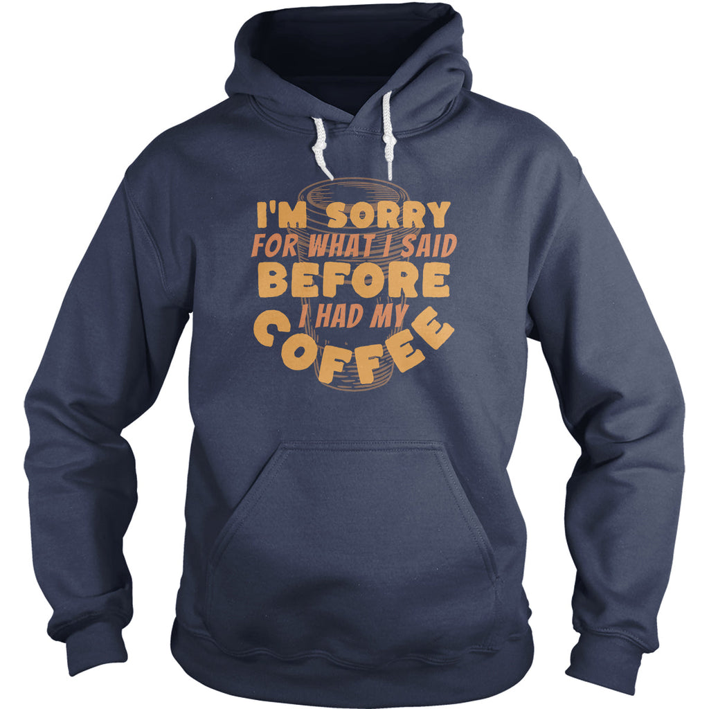 Sorry Before Coffee - Adult & Kids T-Shirts, Sweatshirts & Hoodies apparel design preview 1