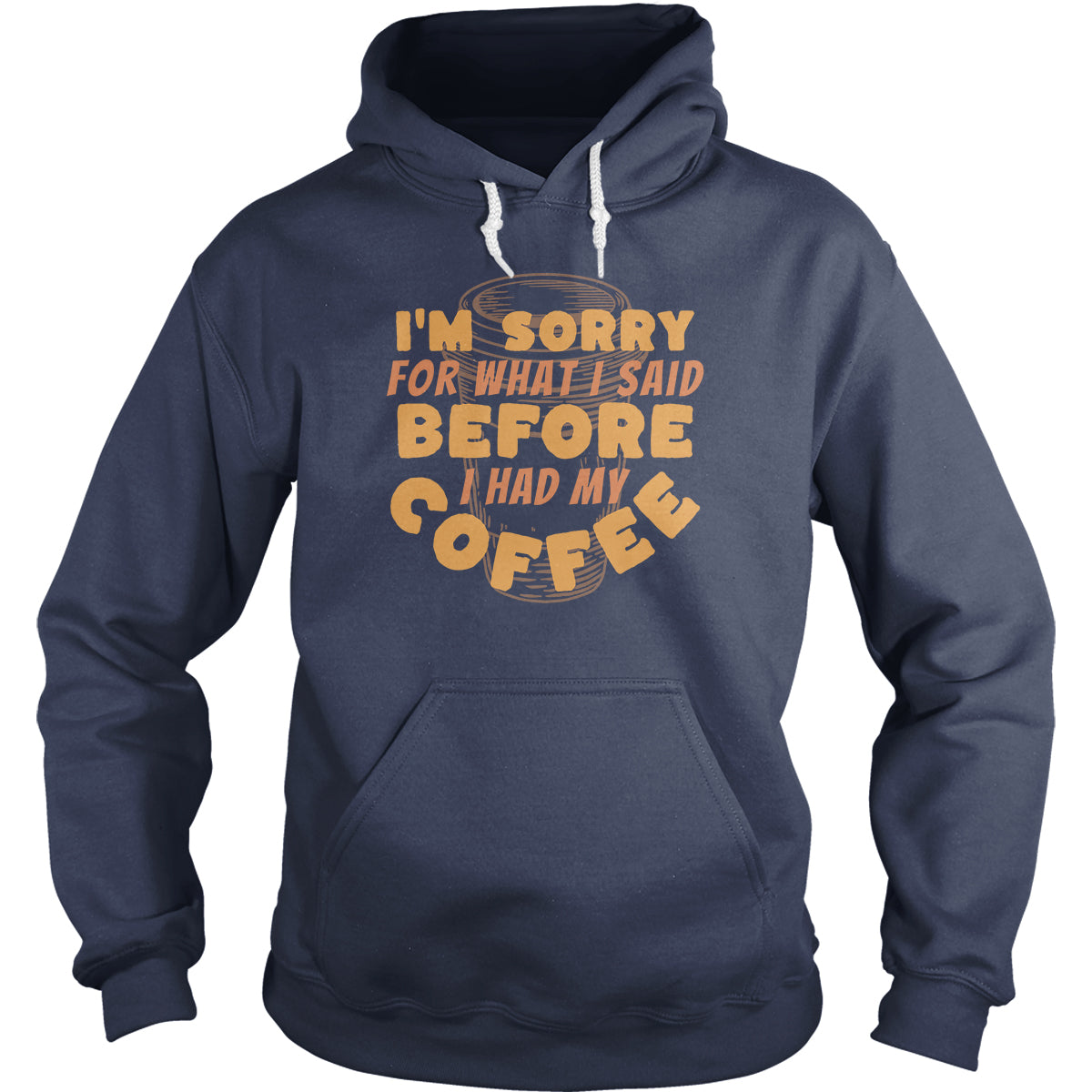 Sorry Before Coffee - Adult & Kids T-Shirts, Sweatshirts & Hoodies apparel design preview 1
