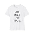 Need Money Porsche Vintage - Adult & Kids T-Shirts, Sweatshirts & Hoodies apparel design preview 1