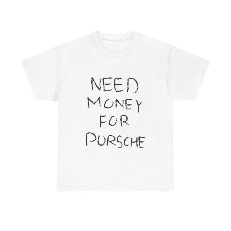 Need Money Porsche Car Enthusiasts Lover Dream Sports - Adult & Kids T-Shirts, Sweatshirts & Hoodies apparel design preview 1