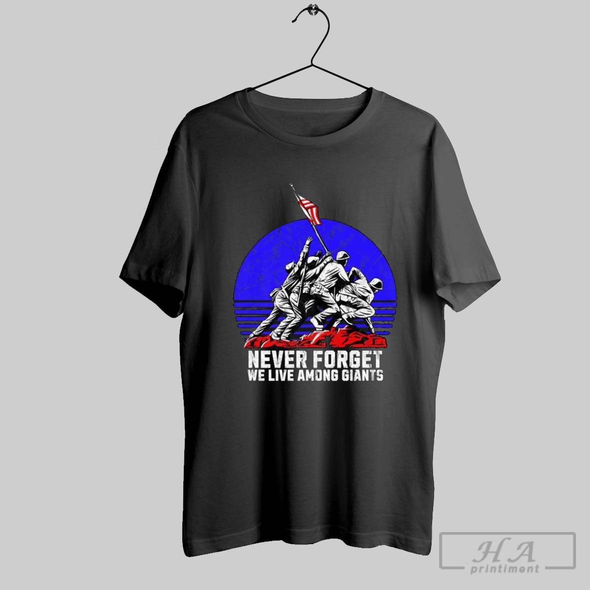 Never Forget We Live Among Giants 4th July - Adult & Kids T-Shirts, Sweatshirts & Hoodies apparel design preview 1