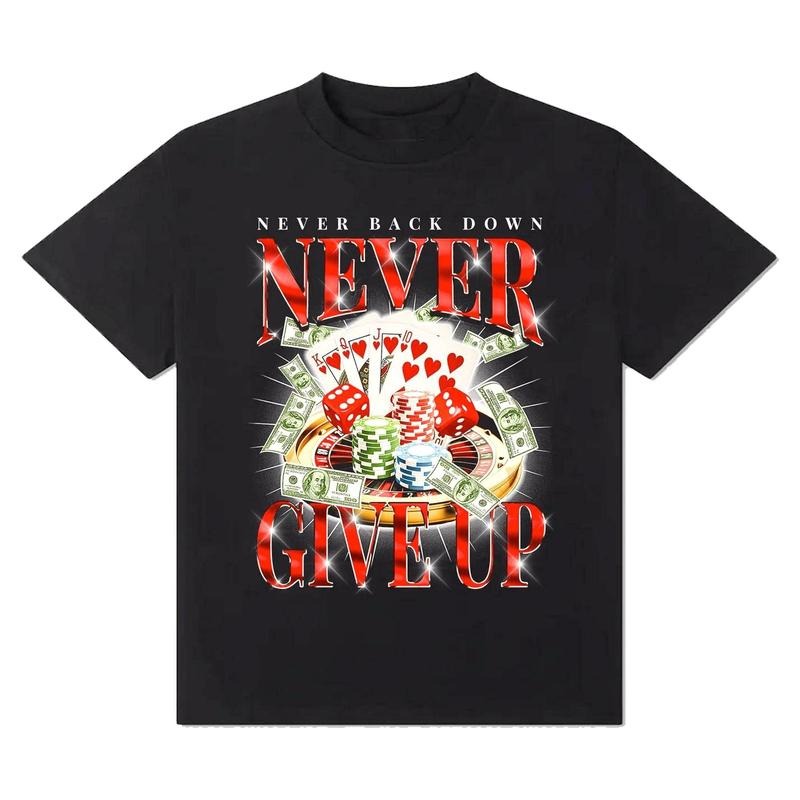 Never Give Up Gambling Funny Meme Casino Gamble Poker - Adult & Kids T-Shirts, Sweatshirts & Hoodies apparel design preview 1