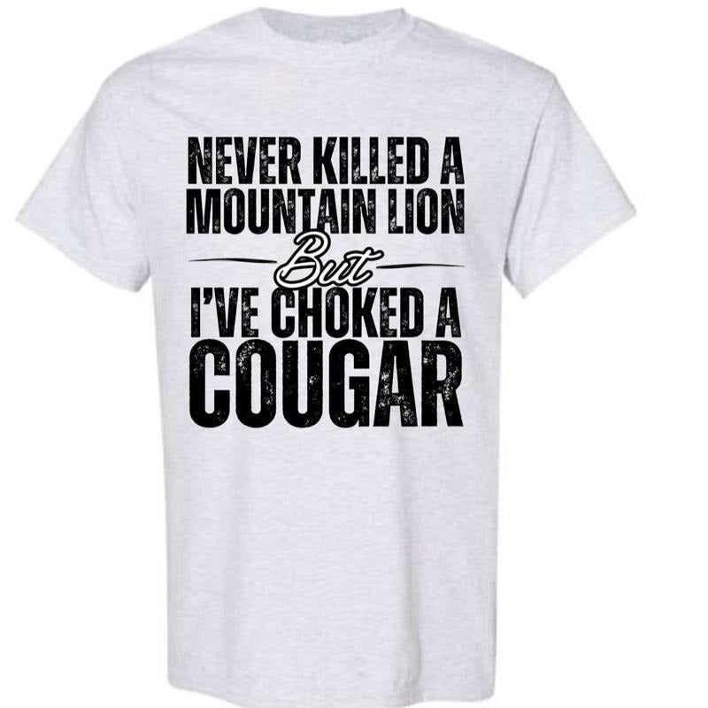 Never Killed Mountain Lion Gildan Soft Bold Humor - Adult & Kids T-Shirts, Sweatshirts & Hoodies apparel design preview 1