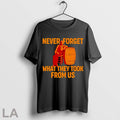 Never Forget What They Took From Us Cracker Barrel - Adult & Kids T-Shirts, Sweatshirts & Hoodies apparel design preview 1