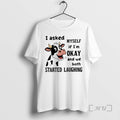 New Cow I Asked Myself If Im Okay We Both Started - Adult & Kids T-Shirts, Sweatshirts & Hoodies apparel design preview 1