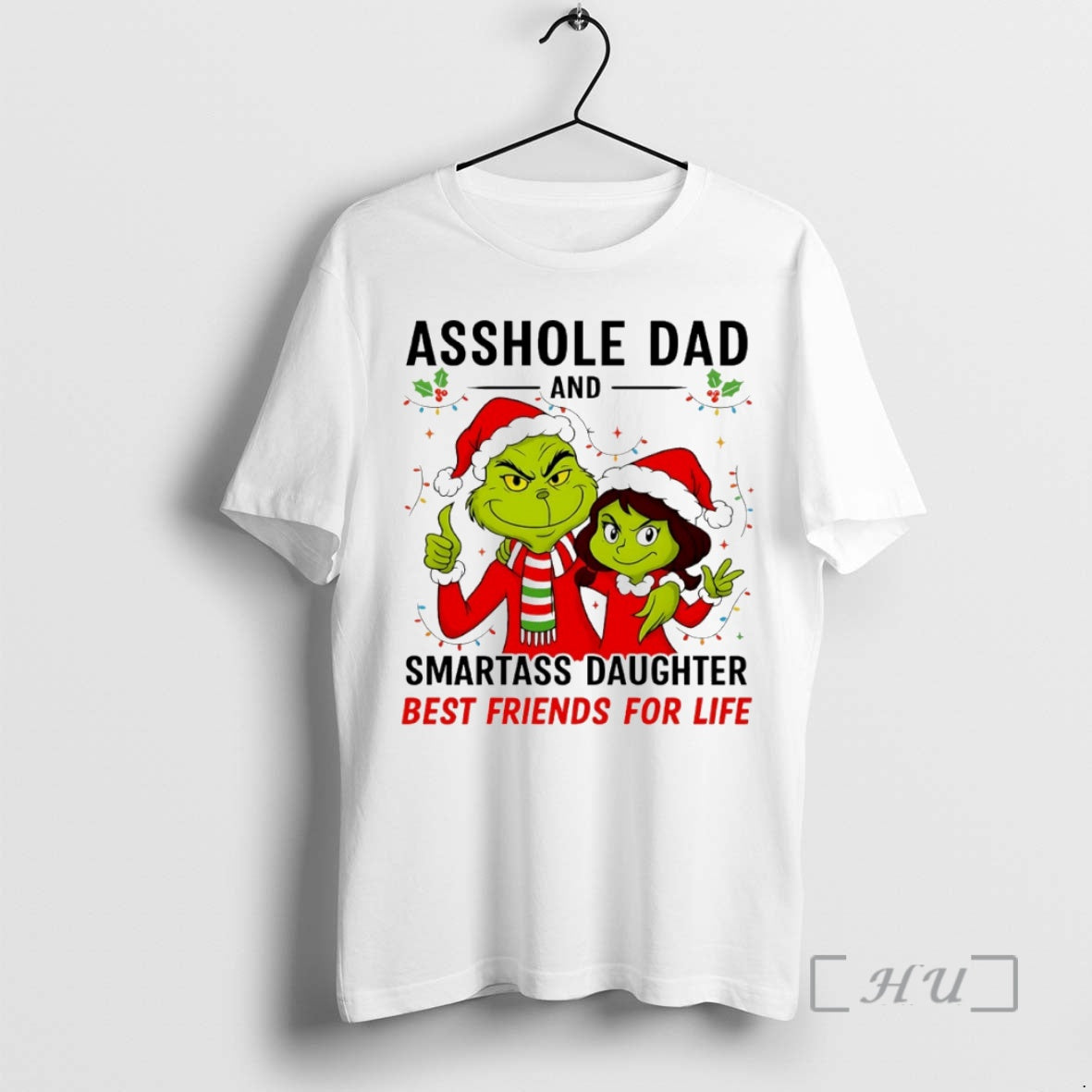 New Grinch Asshole Dad Smartass Daughter Best Friends - Adult & Kids T-Shirts, Sweatshirts & Hoodies apparel design preview 1