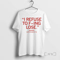 New I Refuse F Ing Lose Carter Booth Circle - Adult & Kids T-Shirts, Sweatshirts & Hoodies apparel design preview 1