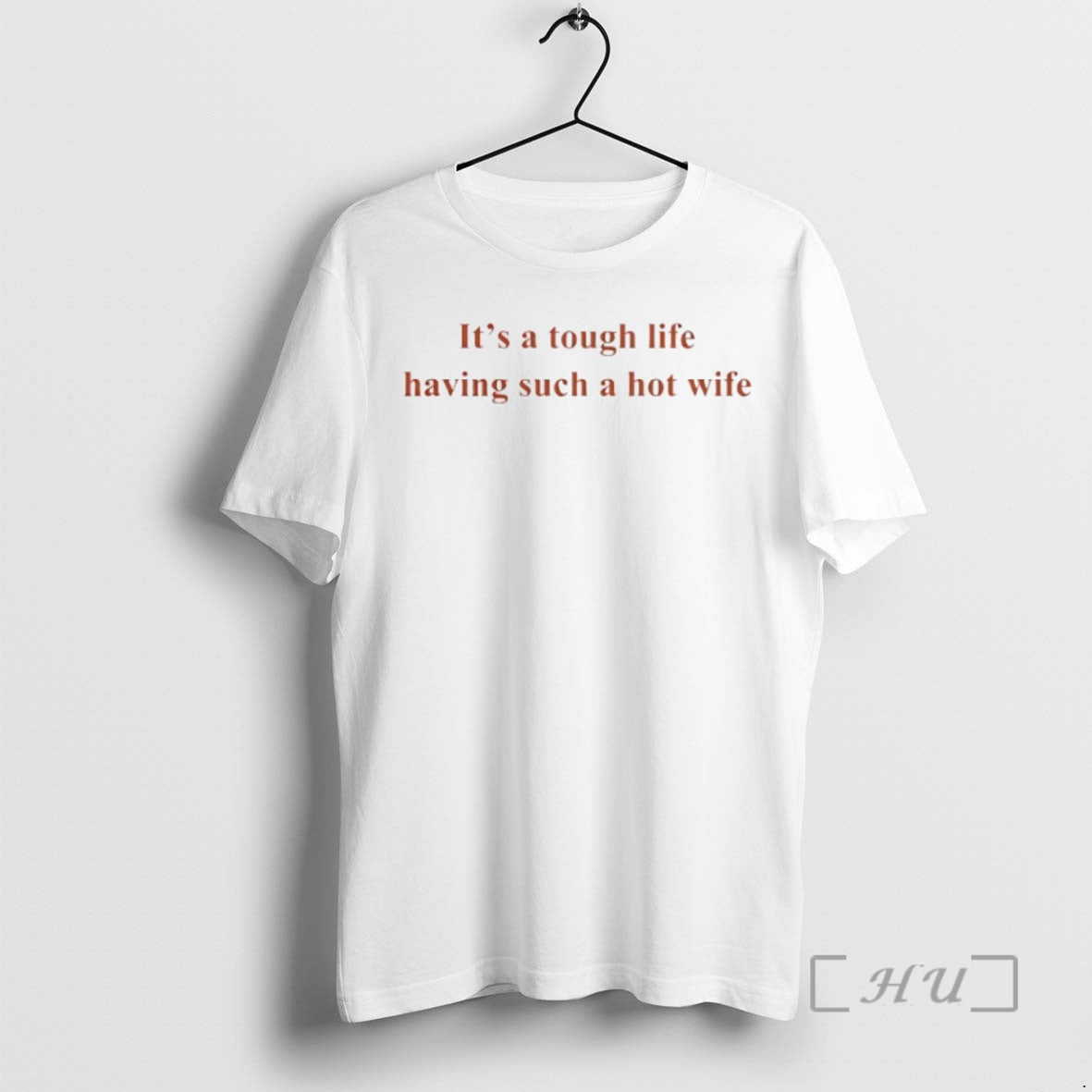 New Tough Life Having Such Hot Wife Circle - Adult & Kids T-Shirts, Sweatshirts & Hoodies apparel design preview 1