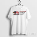 Newsom Is Your Daddy - Adult & Kids T-Shirts, Sweatshirts & Hoodies apparel design preview 1