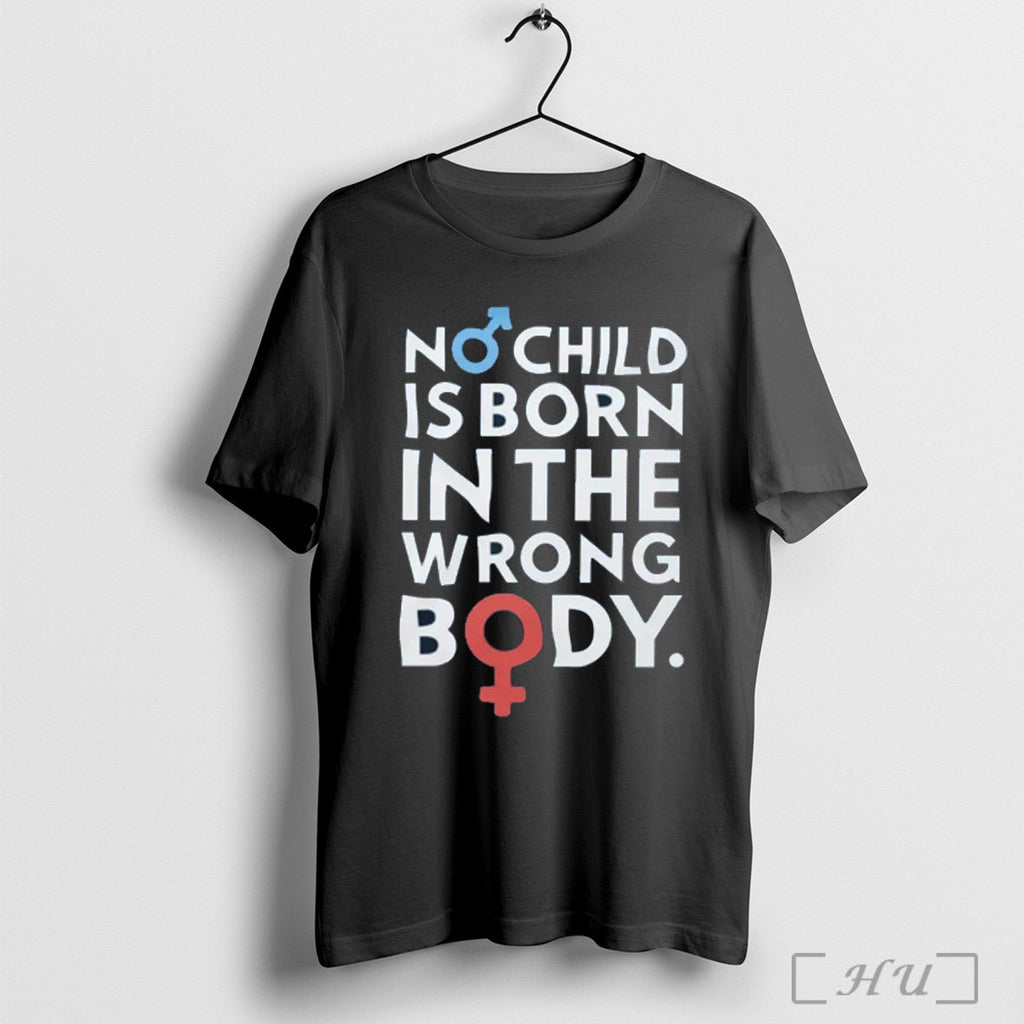 No Child Is Born In The Wrong Body - Adult & Kids T-Shirts, Sweatshirts & Hoodies apparel design preview 1