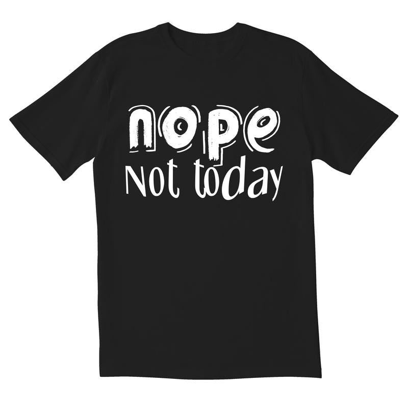 Nope Not Today Novelty Sarcastic Funny Saying Made - Adult & Kids T-Shirts, Sweatshirts & Hoodies apparel design preview 1
