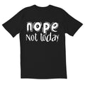 Nope Not Today Novelty Sarcastic Funny Saying Made - Adult & Kids T-Shirts, Sweatshirts & Hoodies apparel design preview 1