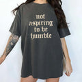 Not Aspiring Be Humble Comfort Colors Girl Power - Adult & Kids T-Shirts, Sweatshirts & Hoodies apparel design preview 1