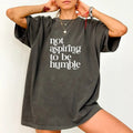 Not Aspiring Be Humble Comfort Colors Funny Rights - Adult & Kids T-Shirts, Sweatshirts & Hoodies apparel design preview 1