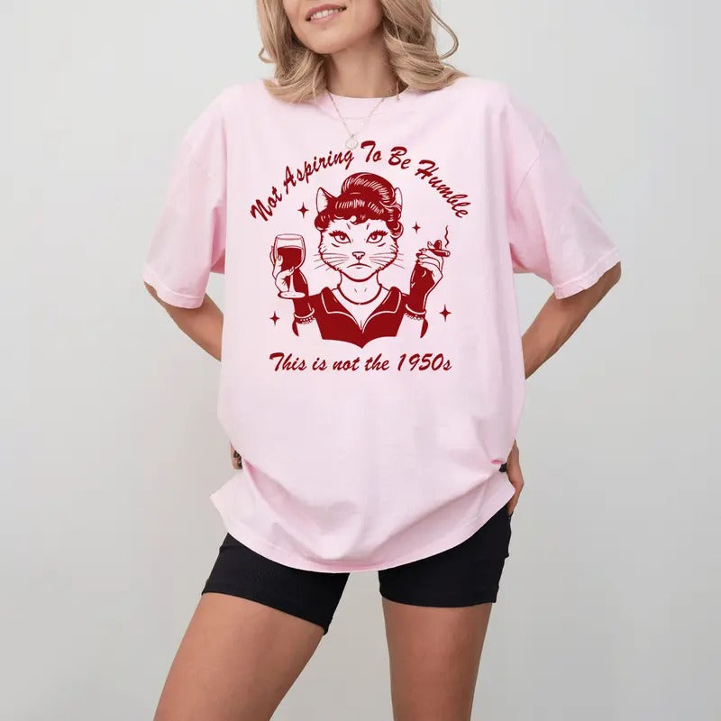 Not Aspiring Be Humble This Is 1950s Anymore Harris - Adult & Kids T-Shirts, Sweatshirts & Hoodies apparel design preview 1