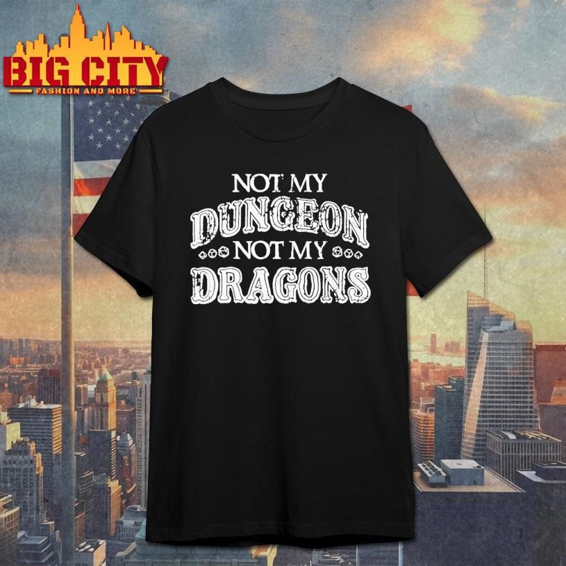 Not My Dungeon Dragons - Adult & Kids T-Shirts, Sweatshirts & Hoodies apparel design preview 1