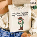 Not Now Partner My Tummy Hurts Meme Funny Dumb Cowboy - Adult & Kids T-Shirts, Sweatshirts & Hoodies apparel design preview 1