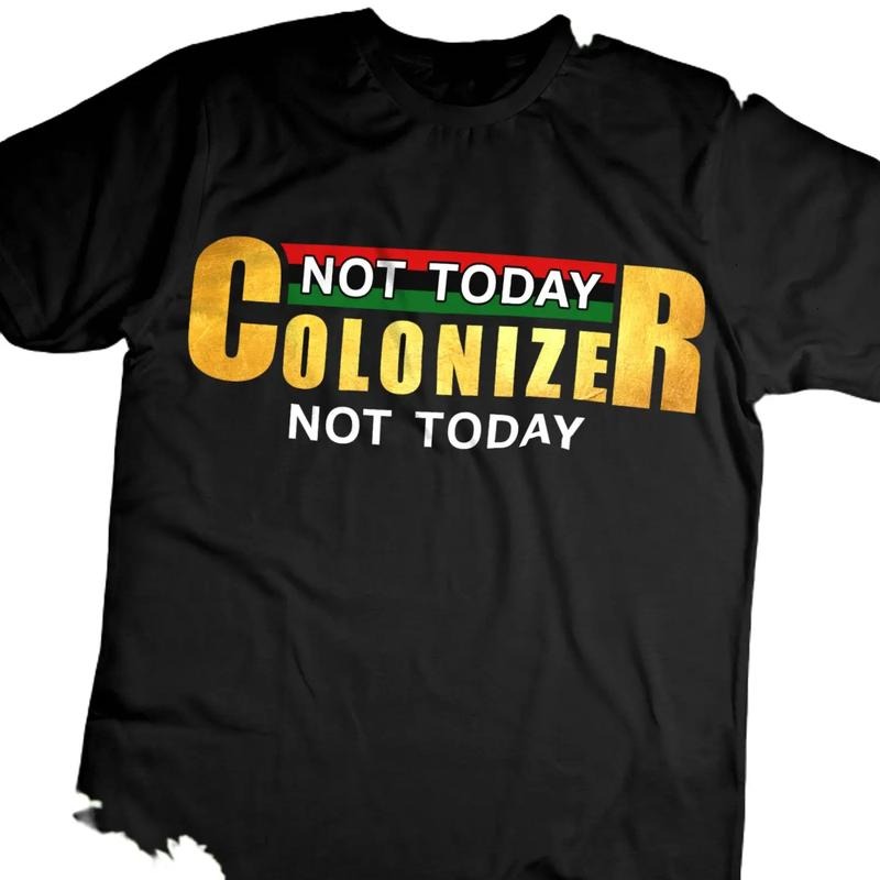 Not Today Colonizer Black Classic Cotton Emblazoned - Adult & Kids T-Shirts, Sweatshirts & Hoodies apparel design preview 1
