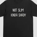 Not Slim Kinda Shady Short Sleeve Cotton Menswear - Adult & Kids T-Shirts, Sweatshirts & Hoodies apparel design preview 1