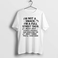 Official 2025 Im Not Snack Full Street Taco Messy - Adult & Kids T-Shirts, Sweatshirts & Hoodies apparel design preview 1