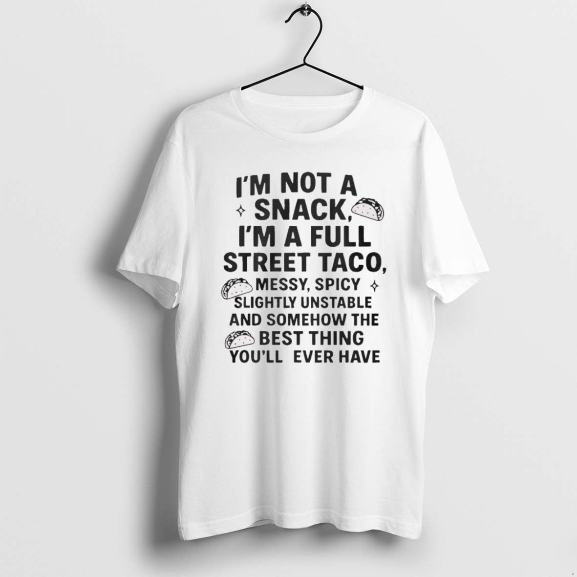 Official 2025 Im Not Snack Full Street Taco Messy - Adult & Kids T-Shirts, Sweatshirts & Hoodies apparel design preview 1