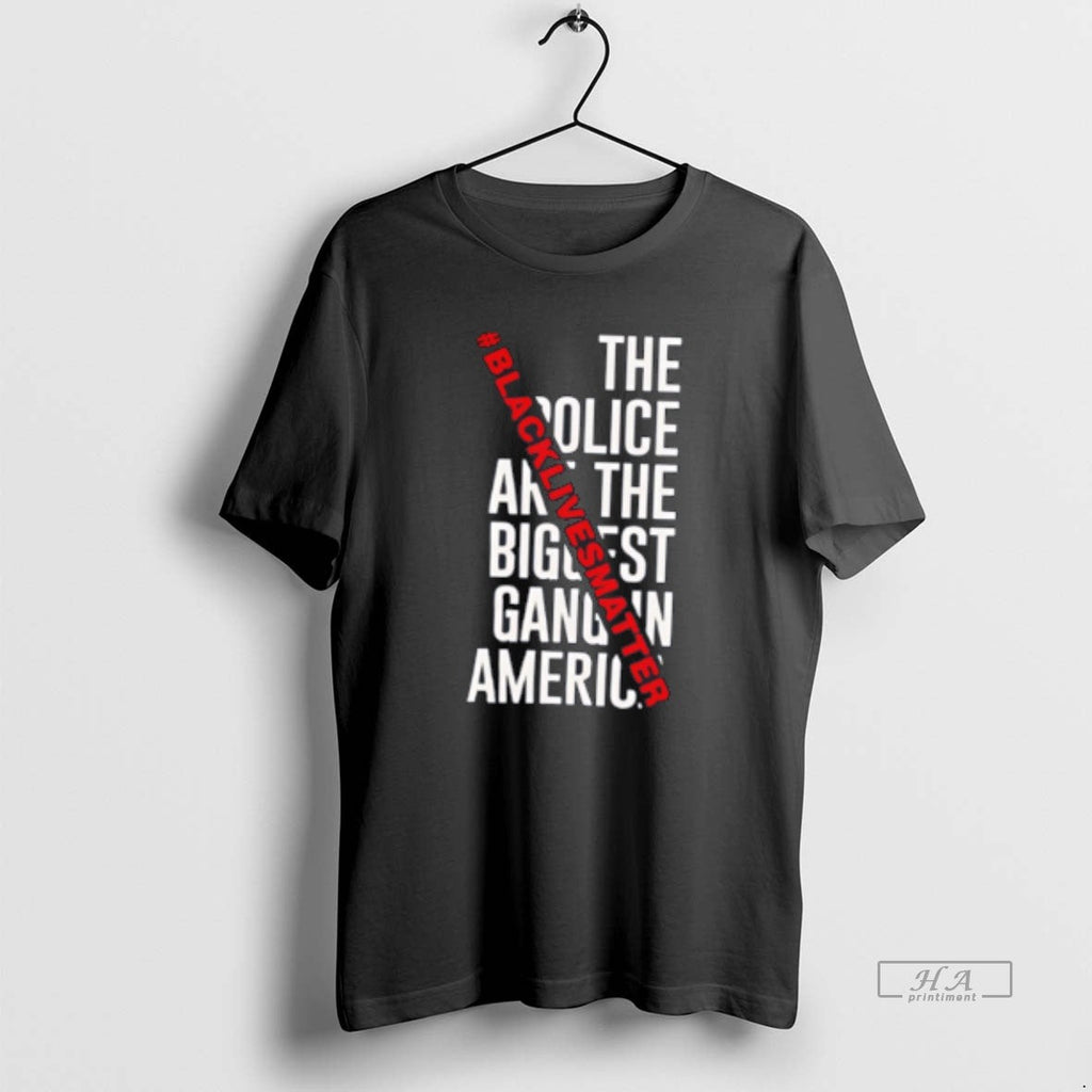 Official Black Lives Matter The Police Art Biggest - Adult & Kids T-Shirts, Sweatshirts & Hoodies apparel design preview 1