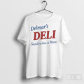 Official Delmars Deli Sandwiches More - Adult & Kids T-Shirts, Sweatshirts & Hoodies apparel design preview 1