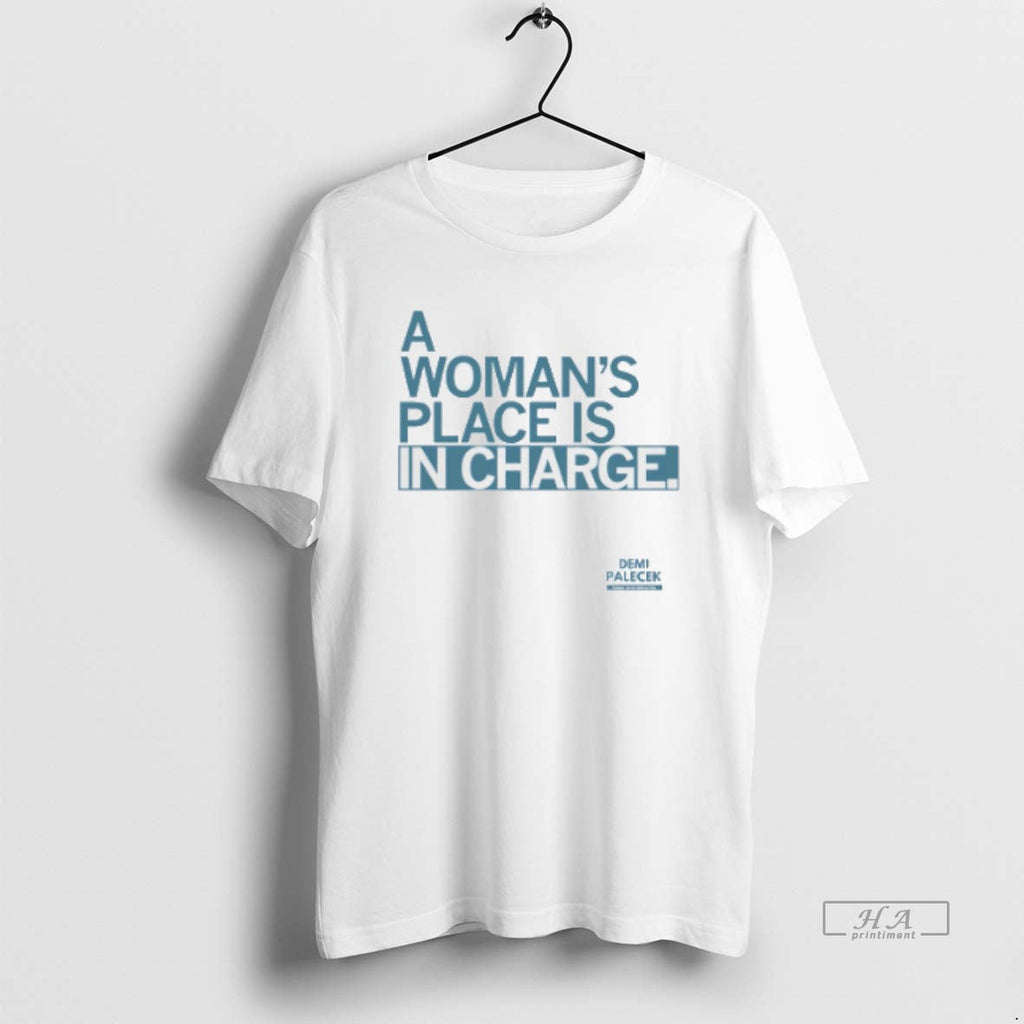 Official Demi Palecek Womans Place Is Charge - Adult & Kids T-Shirts, Sweatshirts & Hoodies apparel design preview 1