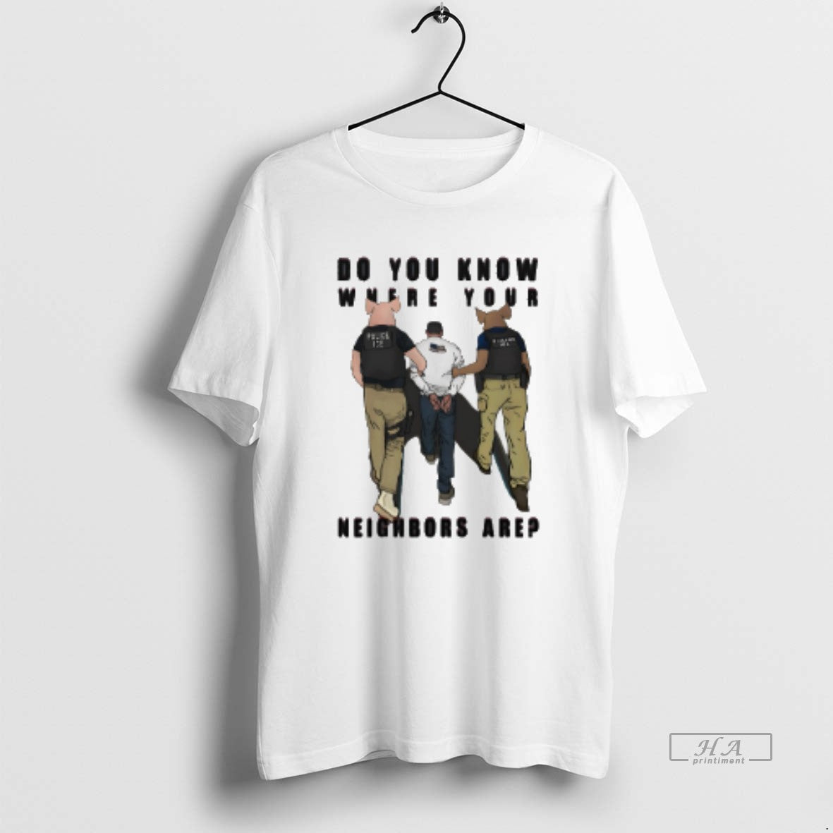 Official Do You Know Where Your Neighbors Are Police - Adult & Kids T-Shirts, Sweatshirts & Hoodies apparel design preview 1