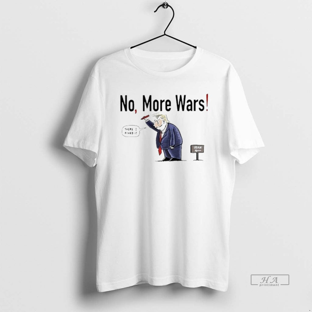 Official Donald Trump No More Wars Iran Meme - Adult & Kids T-Shirts, Sweatshirts & Hoodies apparel design preview 1