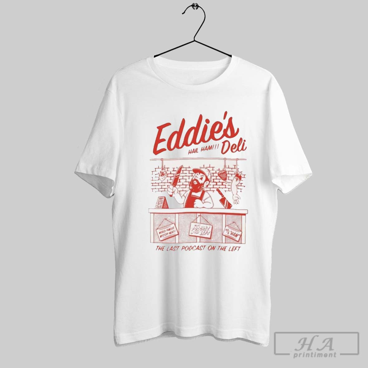 Official Eddies Deli Hail Ham The Last Podcast On - Adult & Kids T-Shirts, Sweatshirts & Hoodies apparel design preview 1