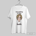 Official Everything Is Fine Sniff 2025 - Adult & Kids T-Shirts, Sweatshirts & Hoodies apparel design preview 1