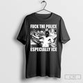Official Fuck The Police Especially Ice Anti Fascist - Adult & Kids T-Shirts, Sweatshirts & Hoodies apparel design preview 1