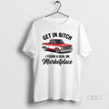 Official Get Bitch I Found Deal Marketplace - Adult & Kids T-Shirts, Sweatshirts & Hoodies apparel design preview 1