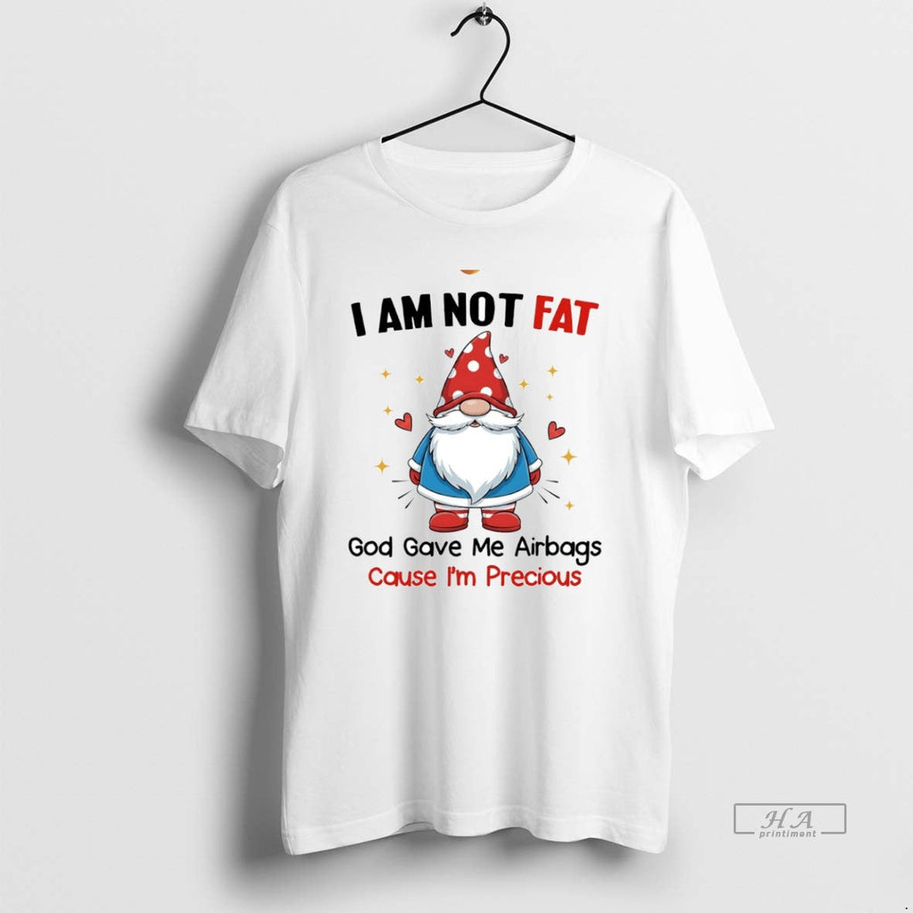 Official Gnome I Am Not Fat God Gave Me Airbags Cause - Adult & Kids T-Shirts, Sweatshirts & Hoodies apparel design preview 1