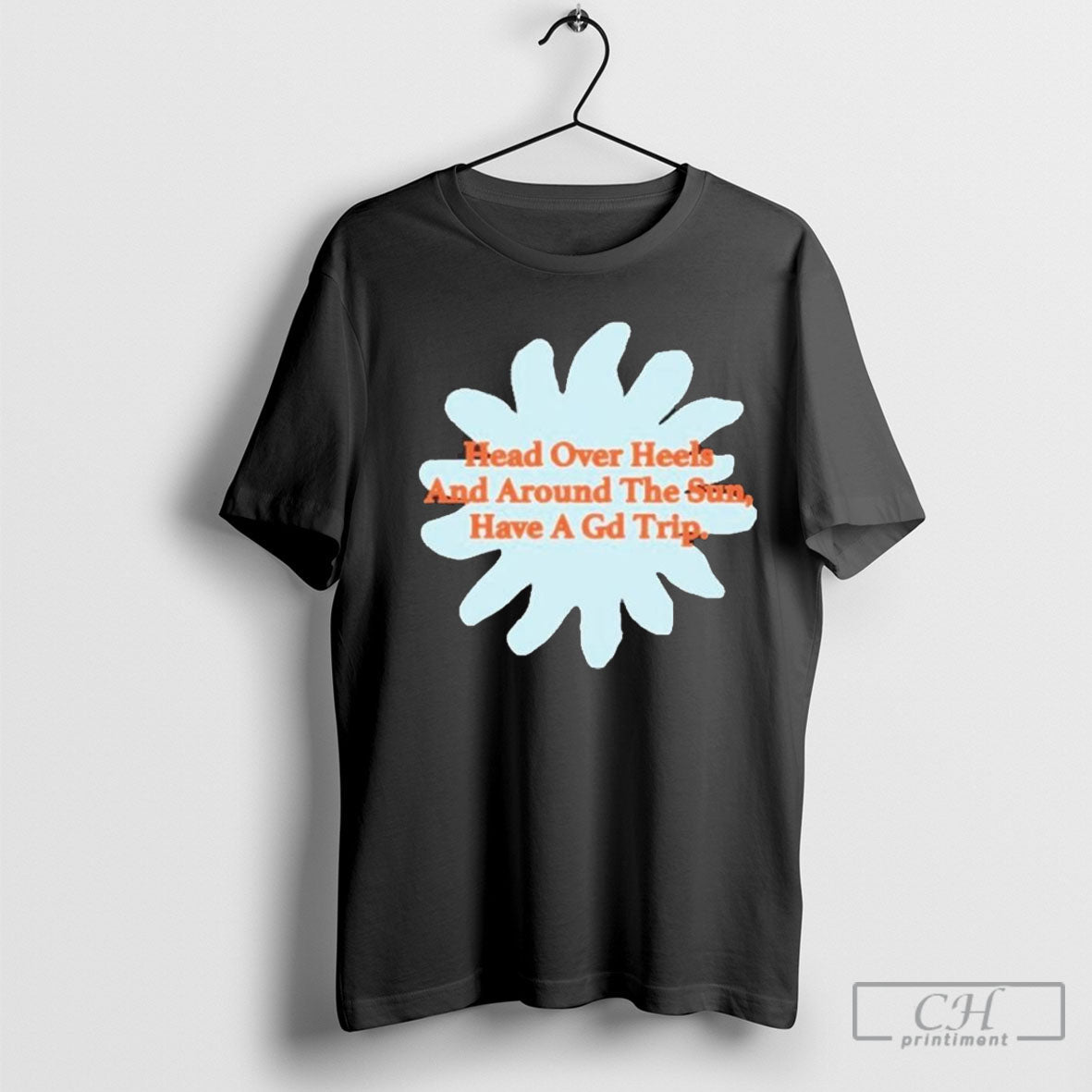 Official Head Over Heels And Around The Sun Have A Gd - Adult & Kids T-Shirts, Sweatshirts & Hoodies apparel design preview 1