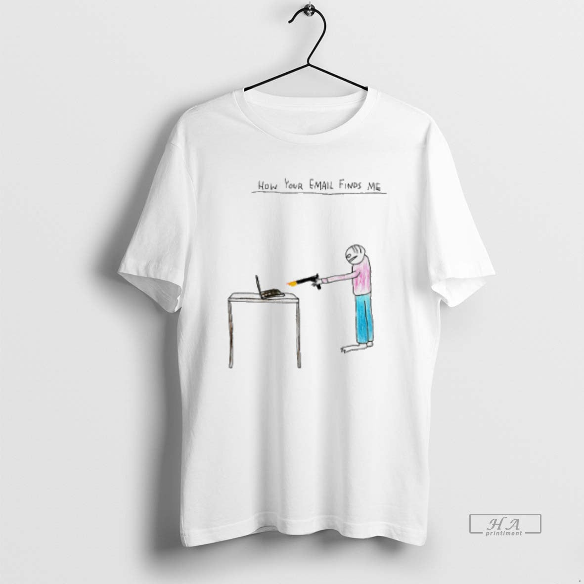 Official How Your Email Finds Me Paint - Adult & Kids T-Shirts, Sweatshirts & Hoodies apparel design preview 1