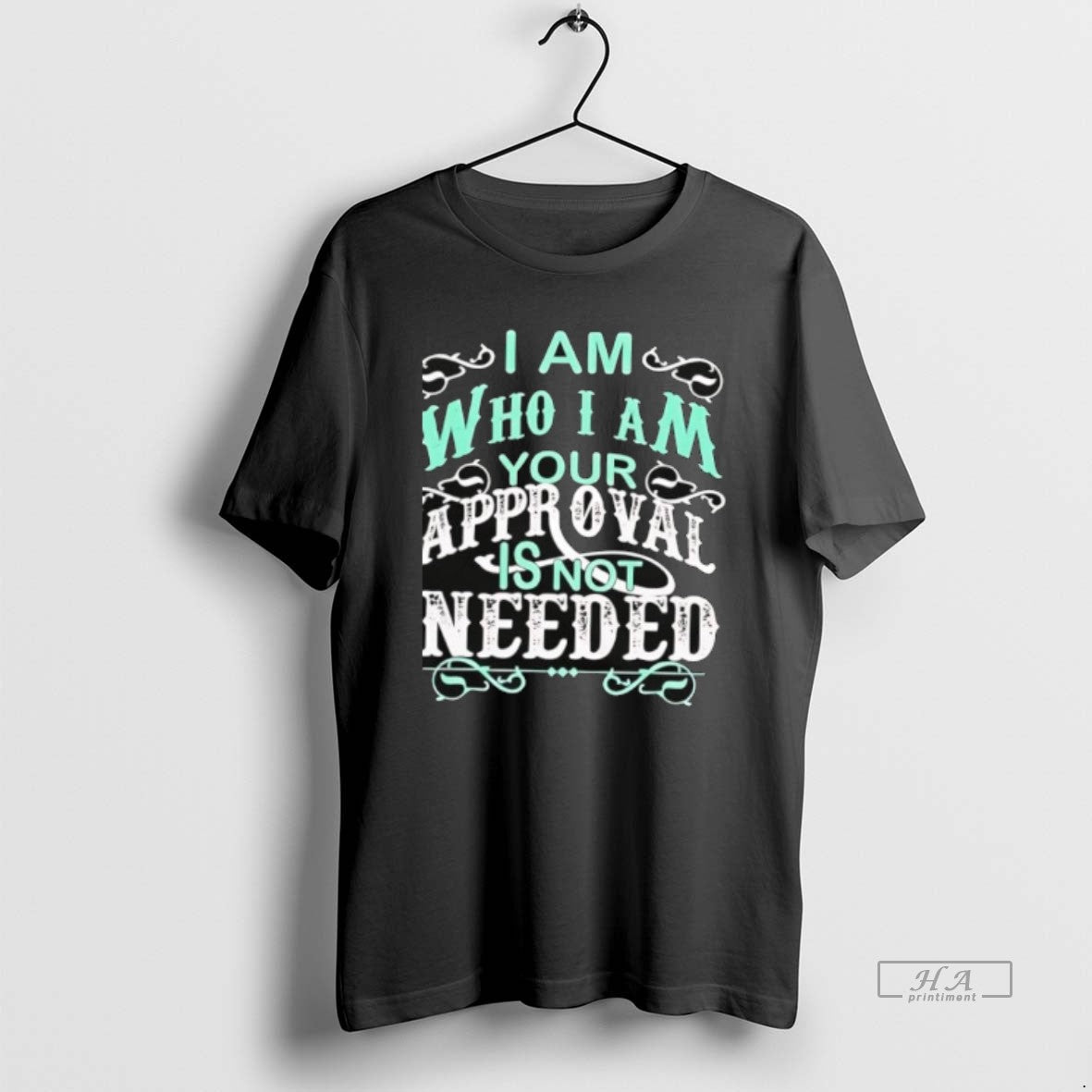 Official I Am Who Your Approval Is Not Needed - Adult & Kids T-Shirts, Sweatshirts & Hoodies apparel design preview 1