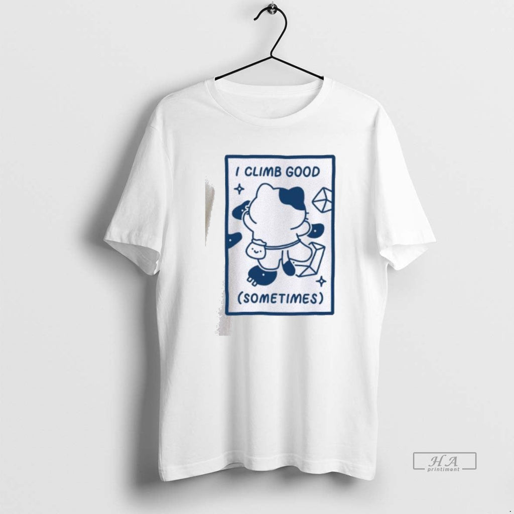 Official I Climb Good Sometimes Cute Cat - Adult & Kids T-Shirts, Sweatshirts & Hoodies apparel design preview 1