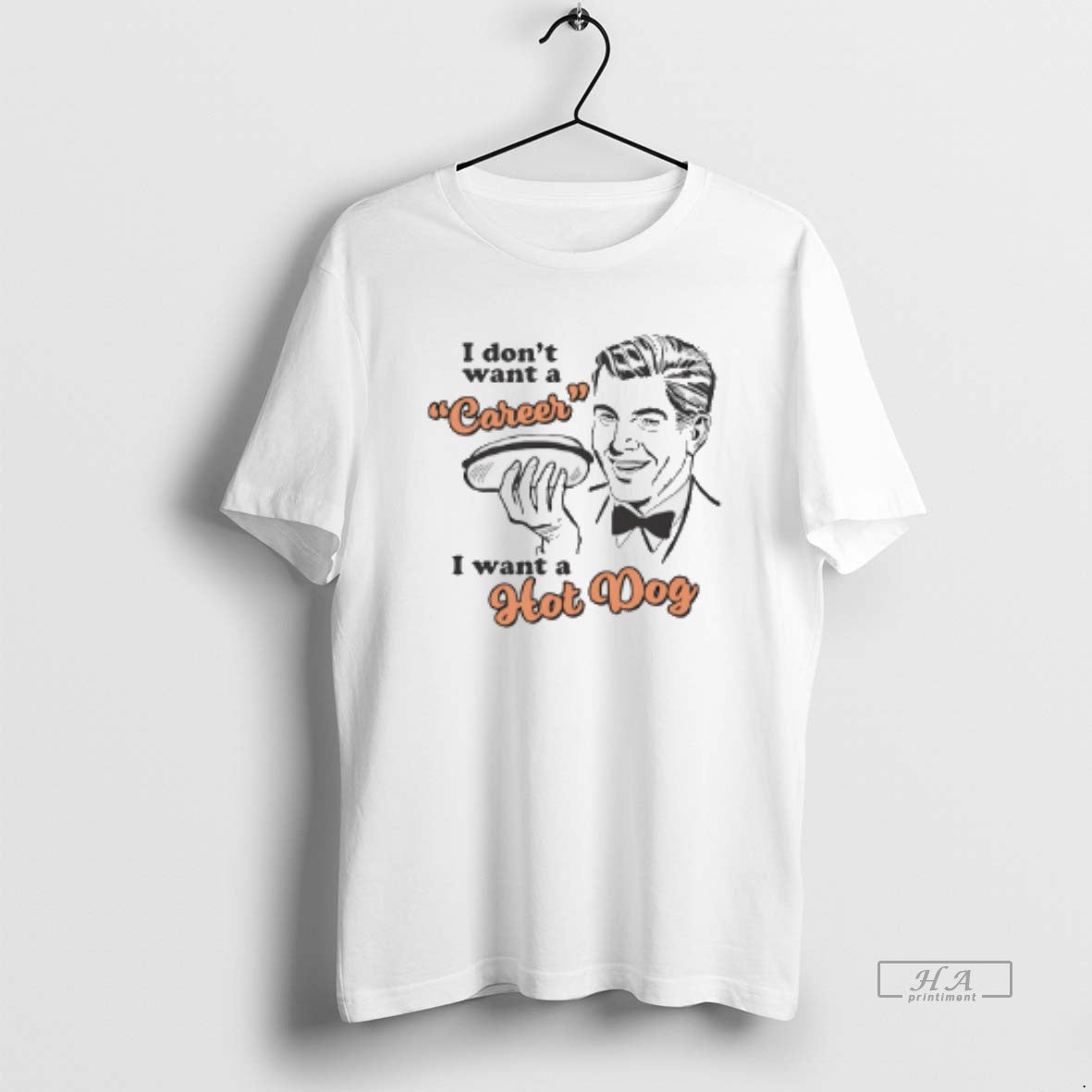 Official I Dont Want Career Hot Dog - Adult & Kids T-Shirts, Sweatshirts & Hoodies apparel design preview 1